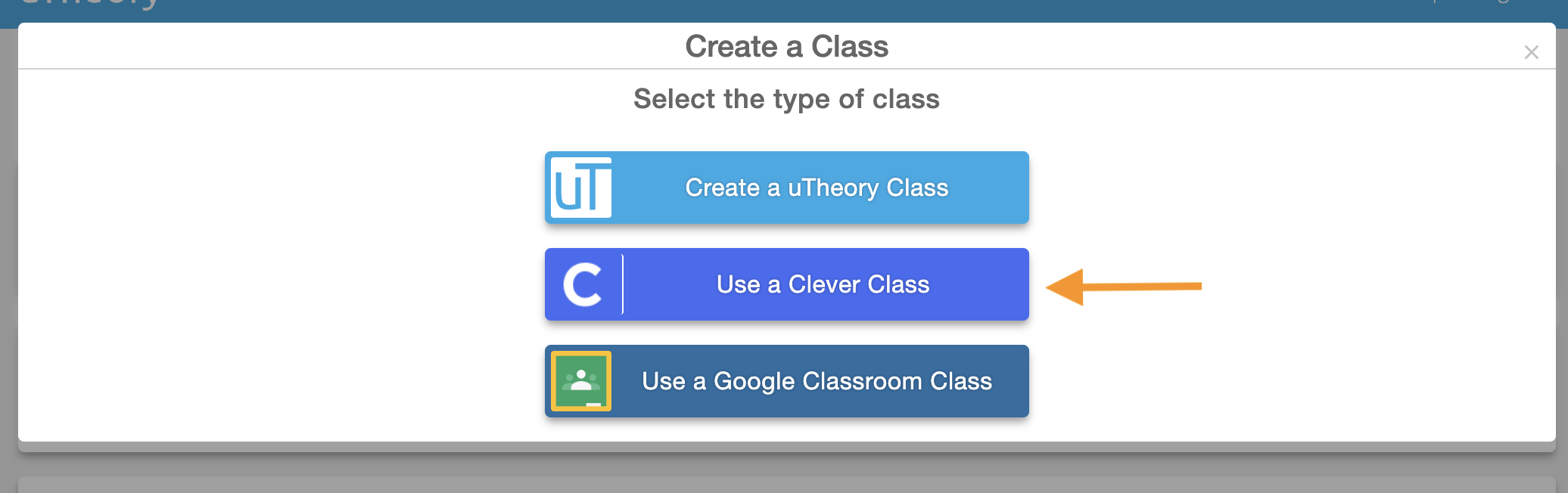 Buttons with types of classes: uTheory Class, Clever Class, and Google Classroom Class